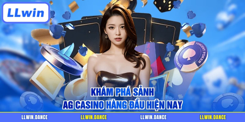 Khám phá sảnh AG casino hàng đầu hiện nay