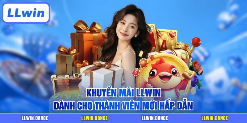 Khuyến mãi LLWIN dành cho thành viên mới hấp dẫn