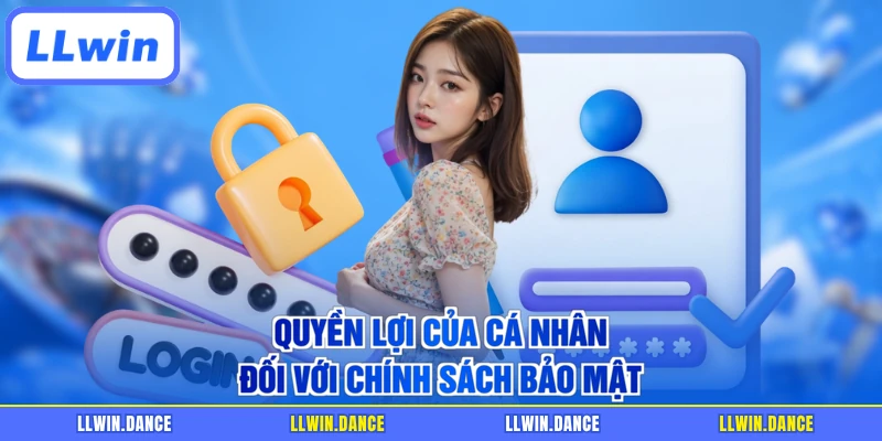 Quyền lợi của cá nhân đối với chính sách bảo mật
