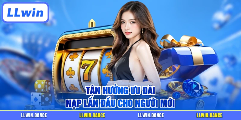 Tận hưởng ưu đãi nạp lần đầu cho người mới